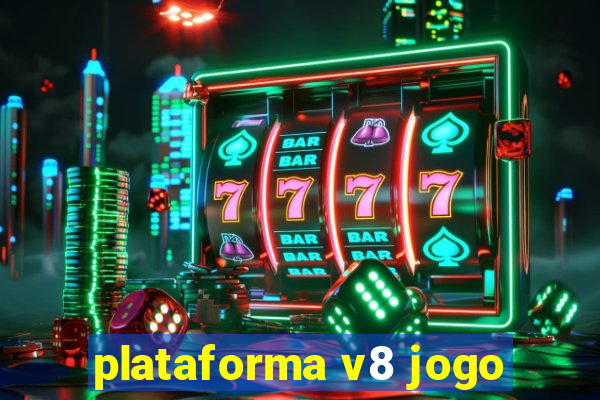 plataforma v8 jogo